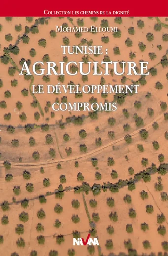 Cover of Tunisie : Agriculture, Le développement compromis
